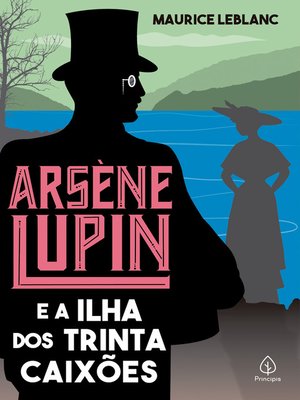 cover image of Arsène Lupin e a Ilha dos Trinta Caixões